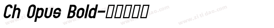 Ch Opus Bold字体转换